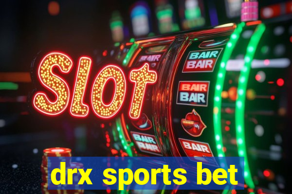 drx sports bet